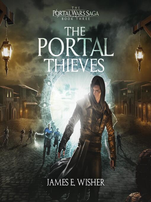 Title details for The Portal Thieves by James E. Wisher - Available